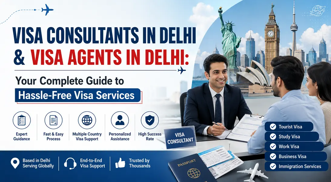 Visa Consultants in Delhi