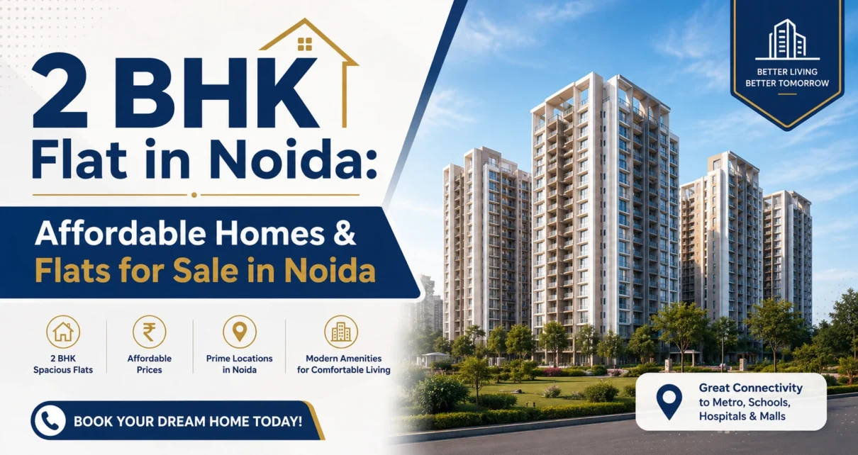 Affordable Homes & Flats for Sale in Noida